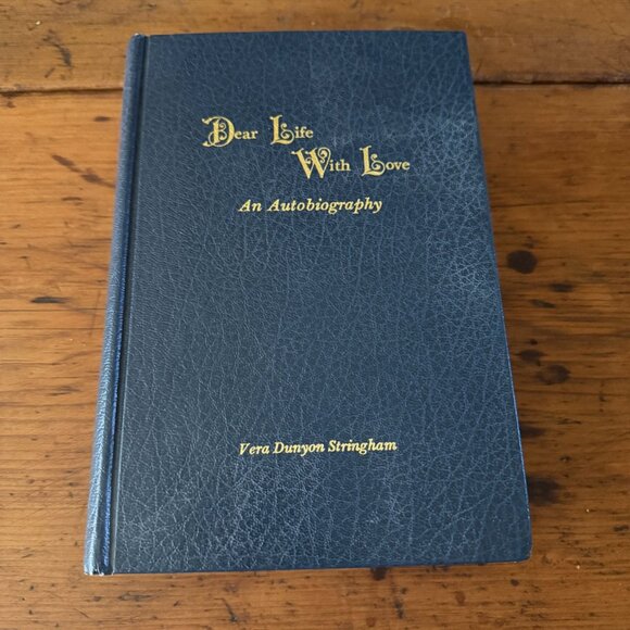 Dear Life With Love: An Autobiography By Vera Dunyon Stringham 1982 Hardcover - Picture 1 of 4
